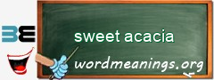 WordMeaning blackboard for sweet acacia